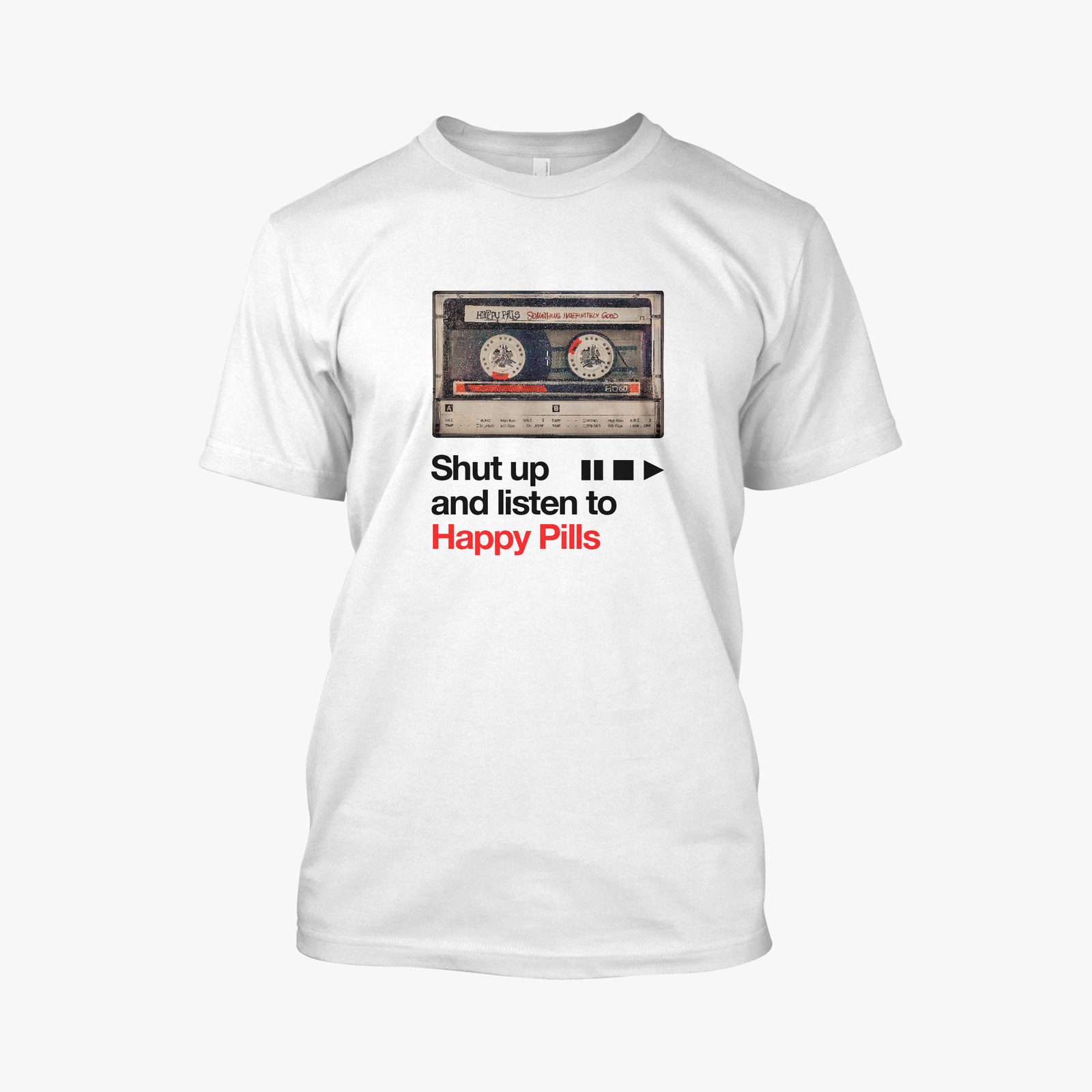 Happy Pills - Shut Up & Listen To Happy Pills T-Shirt (White)